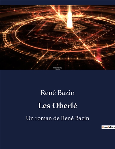 Les Oberlé : Un roman de René Bazin