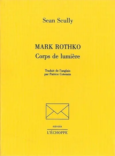 Mark Rothko, corps de lumière