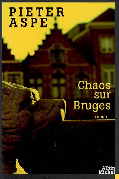 Une enquête du commissaire Van In. Chaos sur Bruges