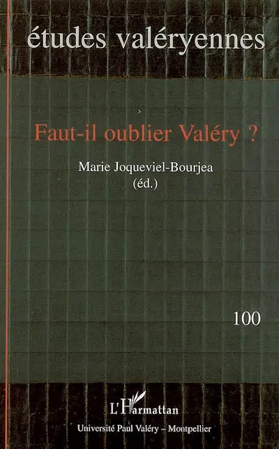 Etudes valéryennes, n° 100. Faut-il oublier Valéry ?