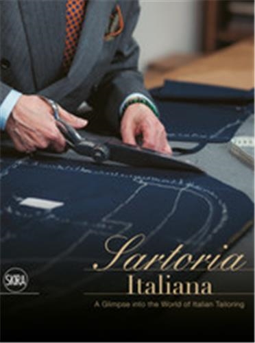 Sartoria Italiana : A Glimpse into the World of Italian Tailoring