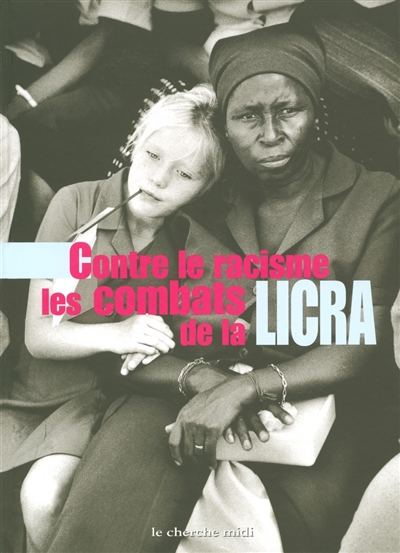Contre le racisme : les combats de la LICRA
