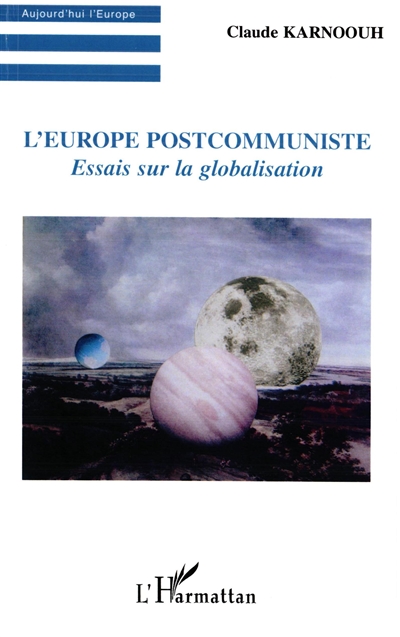 L'Europe postcommuniste : essais sur la globalisation