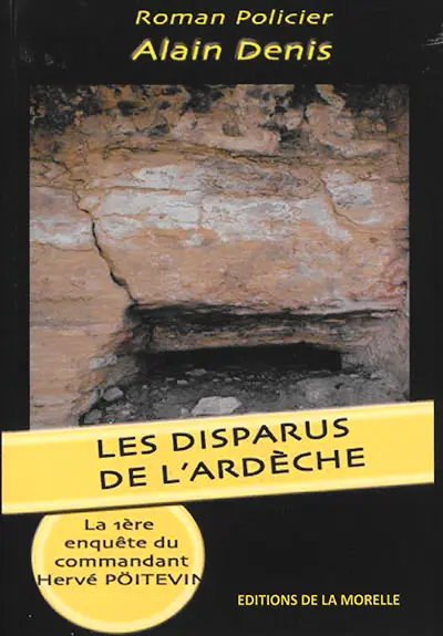 Les disparus de l'Ardèche : la première enquête du commandant Hervé Poitevin : roman policier