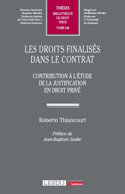 Les droits finalisés dans le contrat : contribution à l'étude de la justification en droit privé Les droits finalisés dans le contrat : contribution à l'étude de la justification en droit privé