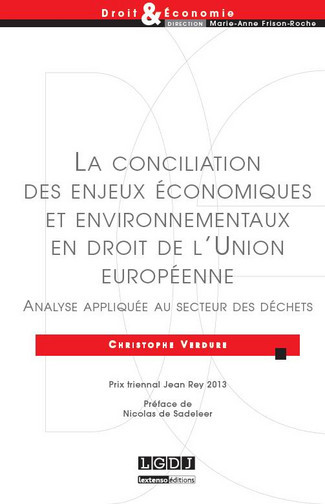 La conciliation des enjeux économiques et environnementaux en droit de l'Union européenne : analyse appliquée au secteur des déchets