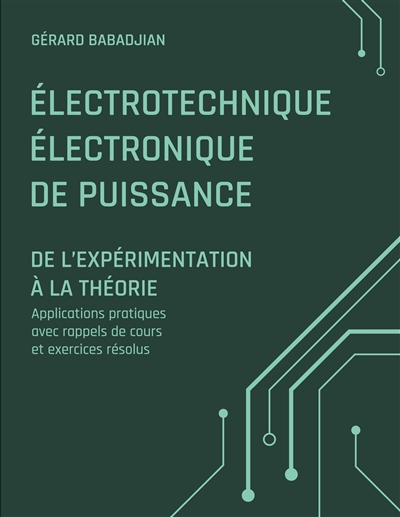 Electrotechnique Electronique de Puissance : De l'Expérimentation à la Théorie