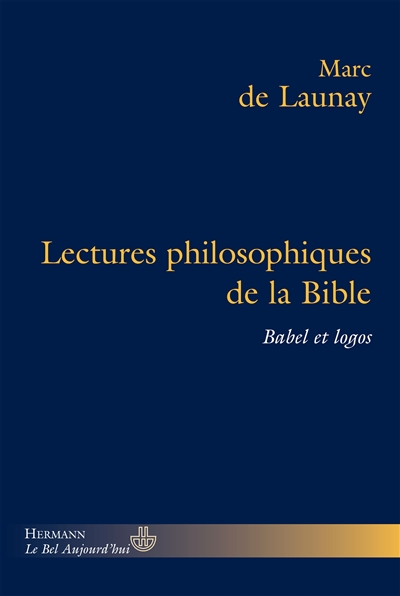 Lectures philosophiques de la Bible. Babel et logos
