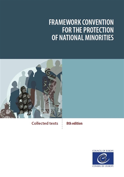 Framework convention for the protection of national minorities : collected texts. Convention-cadre pour la protection des minorités nationales