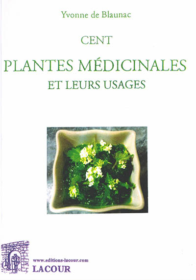 Cent plantes médicinales et leurs usages