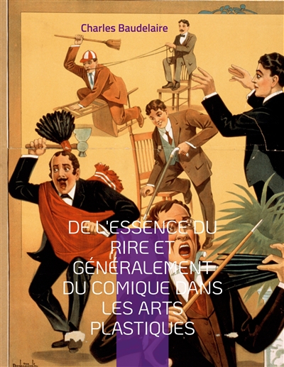 De l'essence du rire et généralement du comique dans les arts plastiques : un essai philosophique sur le rire dans les arts