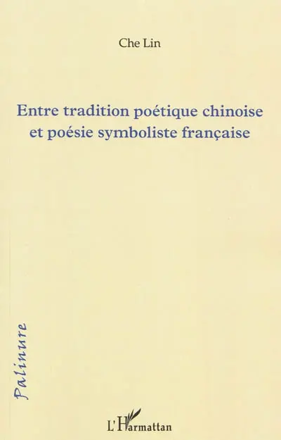 Entre tradition poétique chinoise et poésie symboliste française