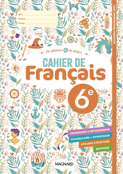 De plumes et de pages 6e : cahier de français