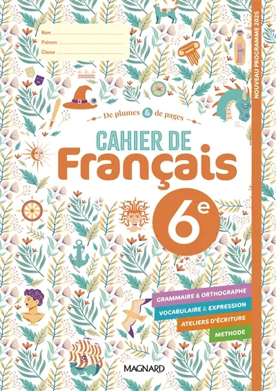 De plumes & de pages 6e : cahier de français : nouveau programme 2025