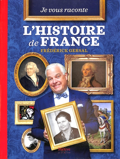 Je vous raconte l'histoire de France