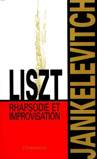Liszt, rapsodie et improvisation