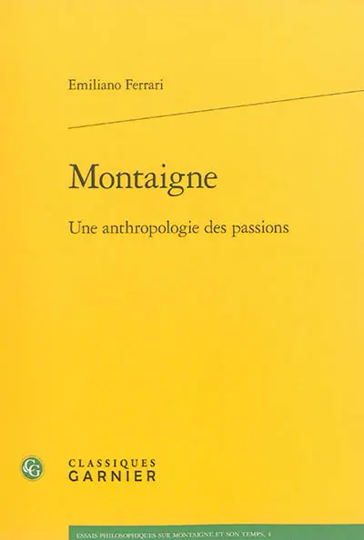 Montaigne : une anthropologie des passions