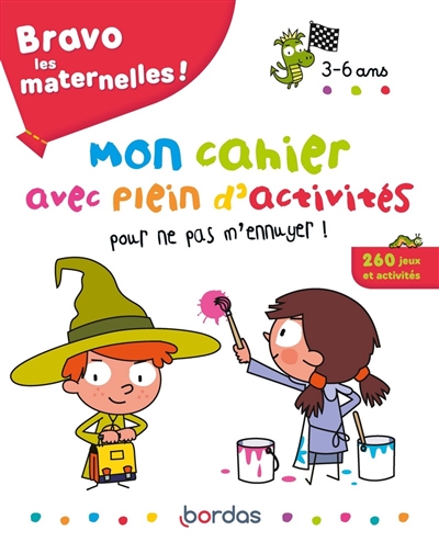 Bravo les maternelles ! : mon cahier avec plein d'activités pour ne pas m'ennuyer ! 3-6 ans
