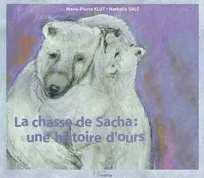 La chasse de Sacha : une histoire d'ours