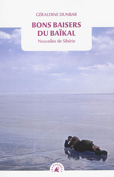 Bons baisers du Baïkal : nouvelles de Sibérie