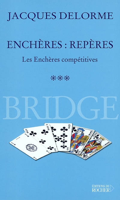 Enchères : repères. Vol. 3. les enchères compétitives : bridge 2002