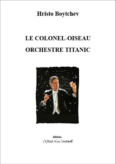 Le colonel-oiseau. Orchestre Titanic