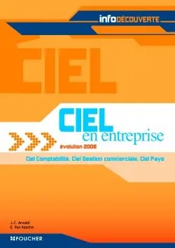 Ciel en entreprise : Ciel comptabilité, Ciel gestion commerciale, Ciel paye : évolution 2008