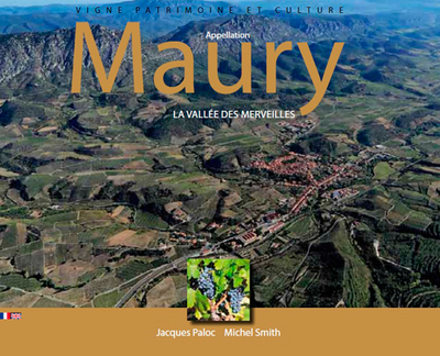Maury, la vallée des merveilles : vigne, patrimoine et culture