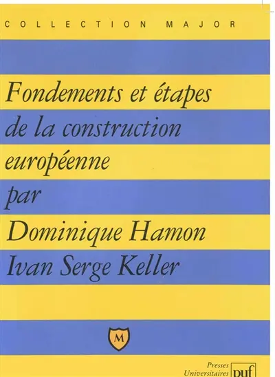 Fondements et étapes de la construction européenne