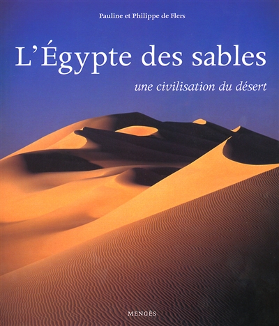 L'Egypte des sables : une civilisation du désert