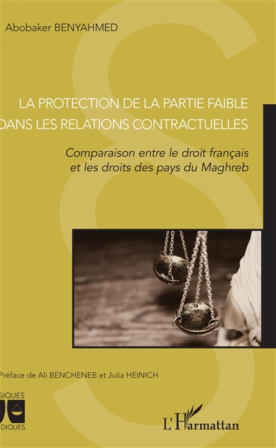 La protection de la partie faible dans les relations contractuelles : comparaison entre le droit français et les droits des pays du Maghreb