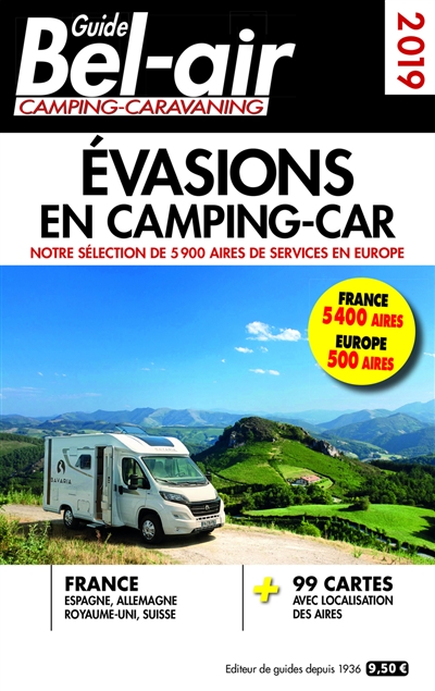 Guide Bel-air camping-caravaning 2019 : évasions en camping-car : notre sélection de 5.900 aires de services en Europe, France, Espagne, Allemagne, Royaume-Uni, Suisse