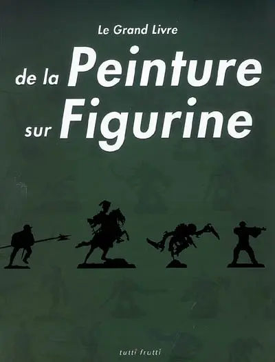 Le grand livre de la peinture sur figurine