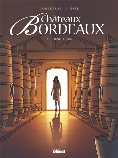 Châteaux Bordeaux. Vol. 2. L'oenologue