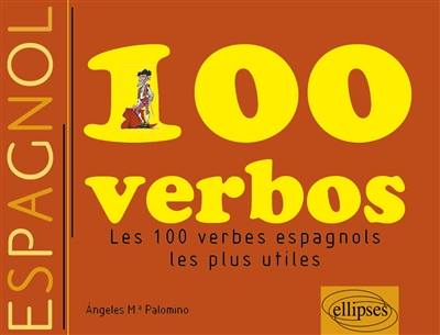 100 verbos : les 100 verbes espagnols les plus utiles