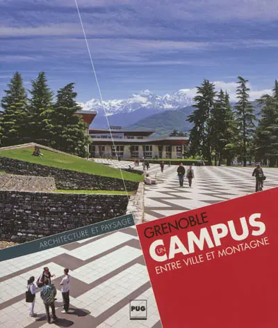 Grenoble un campus entre ville et montagne : architecture et paysage