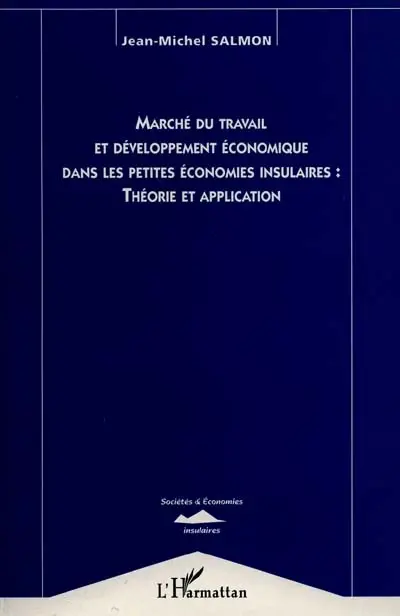 Marché du travail et développement économique dans les petites économies insulaires : théorie et application