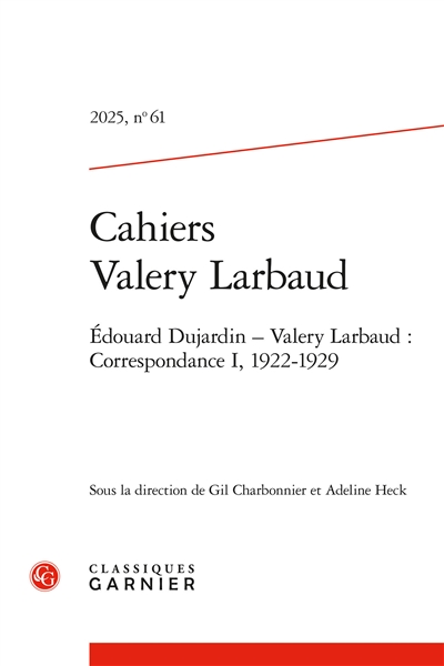 Cahiers Valery Larbaud, n° 61. Edouard Dujardin-Valery Larbaud : correspondance I, 1922-1929