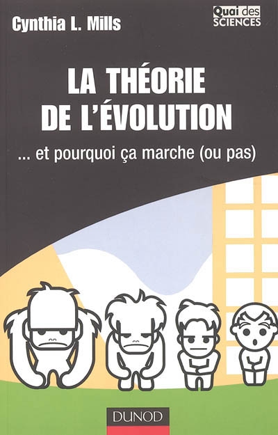 La théorie de l'évolution : ... et pourquoi ça marche (ou pas)