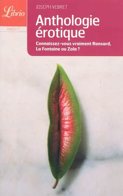 Anthologie érotique : de Louise Labbé à Pierre Louys