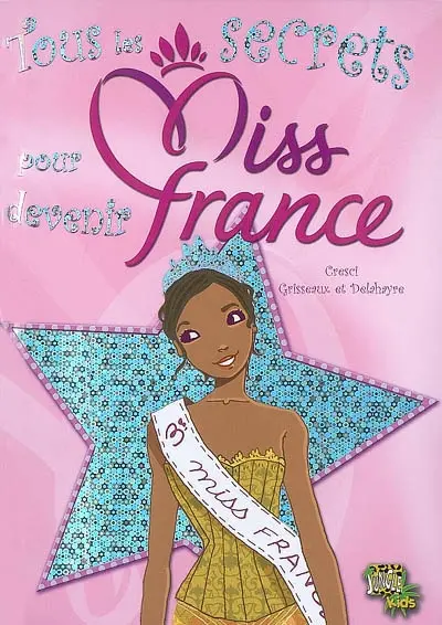 Tous les secrets pour devenir Miss France