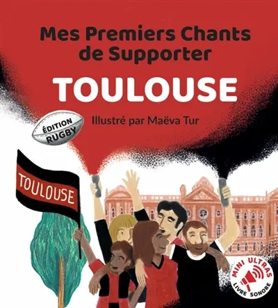 Mes Premiers Chants de Supporter : Toulouse - Rugby