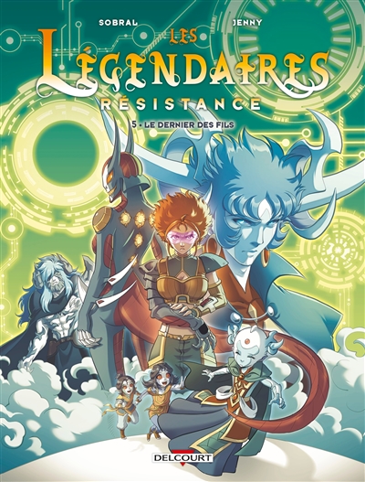 Les Légendaires : résistance. Vol. 5. Le dernier des fils