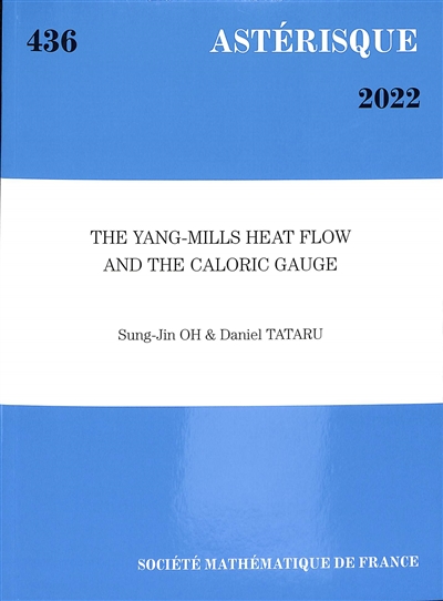 Astérisque, n° 436. The Yang-Mills heat flow and the caloric gauge