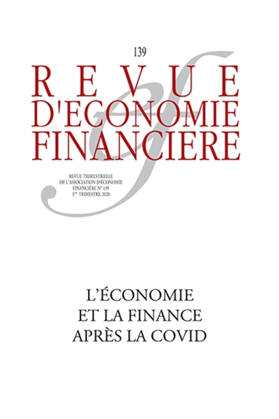 Revue d'économie financière, n° 139-140. L'économie, la finance et l'assurance après la Covid : numéro spécial