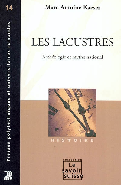 Les Lacustres : archéologie et mythe national