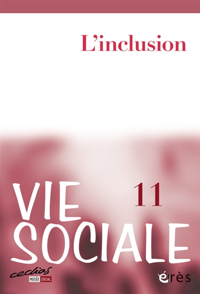 Vie sociale, n° 11. L'inclusion