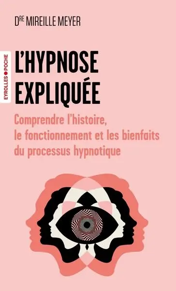 L'hypnose expliquée : comprendre l'histoire, le fonctionnement et les bienfaits du processus hypnotique