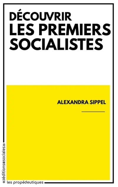 Découvrir les premiers socialistes Découvrir les premiers socialistes