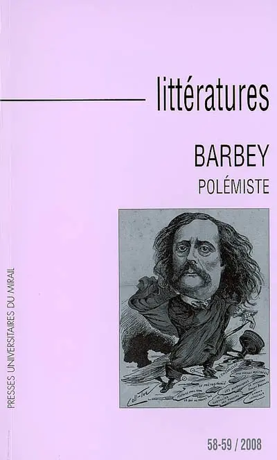 Littératures, n° 58-59. Barbey polémiste